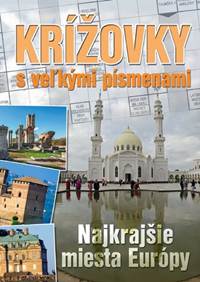 Krížovky s veľkými písmenami Najkrajšie miesta Európy