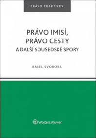 Právo imisí, právo cesty a další sousedské spory.