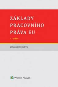 Základy pracovního práva EU kúpite na Knihyprekazdeho.sk