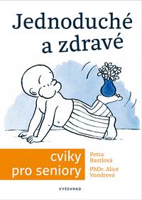 Jednoduché a zdravé cviky pro seniory kúpite na Knihyprekazdeho.sk