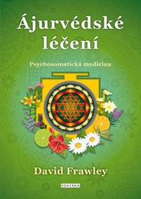 Ájurvédské léčení - Psychosomatická medicína kúpite na Knihyprekazdeho.sk