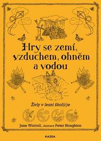 Hry se zemí, vzduchem, ohněm a vodou - Ž kúpite na Knihyprekazdeho.sk