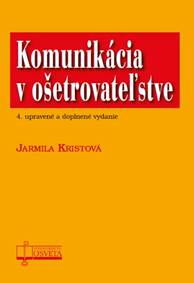 Komunikácia v ošetrovateľstve (4. upravené a doplnené vydanie) kúpite na Knihyprekazdeho.sk