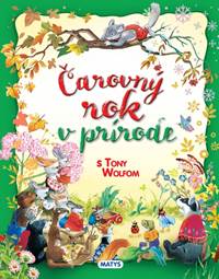 Čarovný rok v prírode s Tony Wolfom kúpite na Knihyprekazdeho.sk