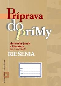 Príprava do prímy - slovenský jazyk a literatúra pre 5. ročník ZŠ kúpite na Knihyprekazdeho.sk
