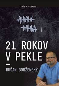 21 rokov v pekle - Dušan Borženský