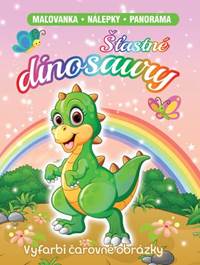 Kniha Šťastné dinosaury (Maľovanka - nálepky - panoráma)