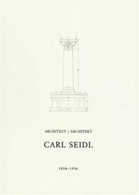 Architekt Carl Seidl 1858-1936