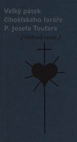 Velký pátek číhošťského faráře P. Josefa Toufara
