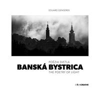 Banská Bystrica / Poézia svetla / The Poetry of Light kúpite na Knihyprekazdeho.sk