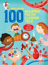 100 najlepších faktov o ľudskom tele kúpite na Knihyprekazdeho.sk
