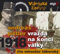 Kniha Vídeňské zločiny II. 1918 - Vražda na konci války - CDmp3 (Čte Miroslav Táborský)