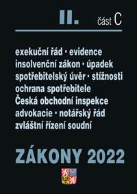 Zákony 2022 II/C Ochrana spotřebitele - Exekuční řád, Insolvenční zákon, Spotřebitelský úvěr, Reklama, Mediace, Česká obchodní inspekce, Advokacie, Notářský řád, Zvláštní řízení soudní