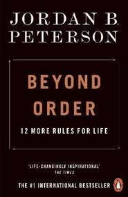 Beyond Order : 12 More Rules for Life