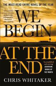 Kniha We Begin at the End : A Guardian and Express Best Thriller of the Year