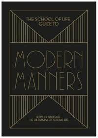 The School of Life Guide to Modern Manners