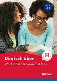 deutsch üben NEUWortschatz & Grammatik A1