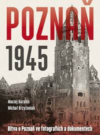 Poznaň 1945 kúpite na Knihyprekazdeho.sk
