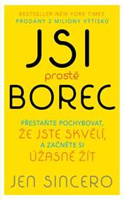 Jsi prostě borec - Přestaňte pochybovat, že jste skvělí, a začněte si úžasně žít kúpite na Knihyprekazdeho.sk
