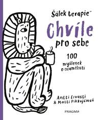 Chvíle pro sebe. 100 myšlenek o samotě a osamění