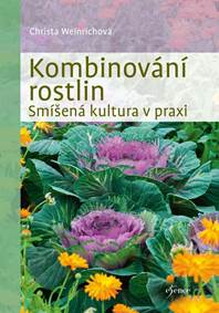 Kombinování rostlin - Smíšená kultura v praxi kúpite na Knihyprekazdeho.sk