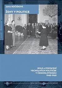 Ženy v politice - Role a postavení vrcholných političek v Československu 1948-1968