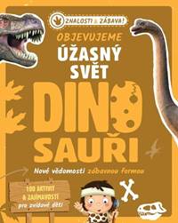 Kniha Objevujeme úžasný svět Dinosauři