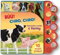 Kniha Búú! Kva-kva! Chro-chro! Poslechněte si zvířata z farmy!
