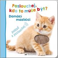 Kniha Poslouchej, kdo to může být? Domácí mazlíčci