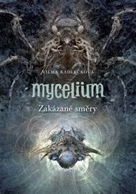 Mycelium VII: Zakázané směry kúpite na Knihyprekazdeho.sk
