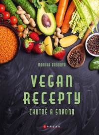 Vegan recepty – chutně a snadno kúpite na Knihyprekazdeho.sk