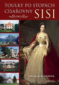 Toulky po stopách císařovny Sisi kúpite na Knihyprekazdeho.sk