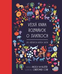 Veľká kniha rozprávok o sviatkoch zo všetkých kútov sveta