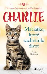 Charlie - mačiatko, ktoré zachránilo život kúpite na Knihyprekazdeho.sk