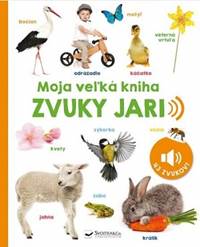 Moja veľká kniha - Zvuky jari kúpite na Knihyprekazdeho.sk