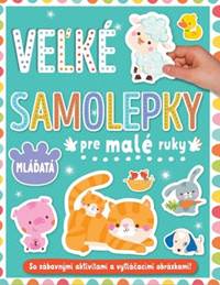 Mláďatá - Veľké samolepky pre malé ruky kúpite na Knihyprekazdeho.sk
