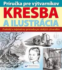Príručka pre výtvarníkov - kresba a ilustrácia kúpite na Knihyprekazdeho.sk
