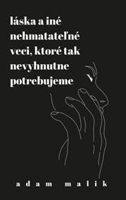Láska a iné nehmatateľné veci, ktoré tak nevyhnutne potrebujeme kúpite na Knihyprekazdeho.sk