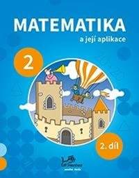 Kniha Matematika a její aplikace pro 2. ročník 2. díl