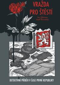 Vražda pro štěstí - Detektivní příběh v čase první republiky kúpite na Knihyprekazdeho.sk
