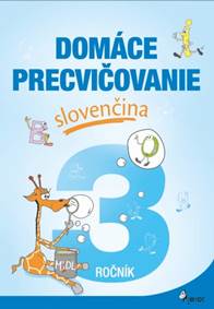 Domáce precvičovanie slovenčina 3.ročník kúpite na Knihyprekazdeho.sk
