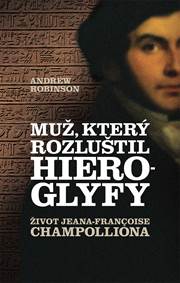 Muž, který rozluštil hieroglyfy