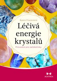 Léčivá energie krystalů kúpite na Knihyprekazdeho.sk
