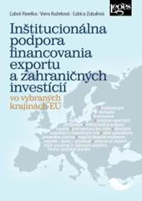 Inštitucionálna podpora financovania exportu a zahraničných investícií