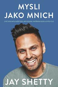 Mysli jako mnich - Cvič svou mysl každý den, abys dosáhl vnitřního klidu a svých cílů