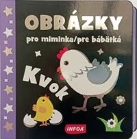 Obrázky pre bábätká - Kvok kúpite na Knihyprekazdeho.sk