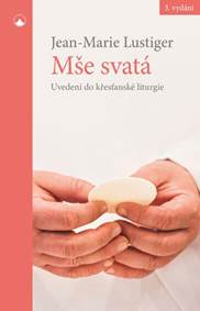 Kniha Mše svatá - Uvedení do křesťanské liturgie