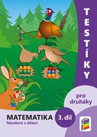 Testíky pro druháky Matematika 3. díl