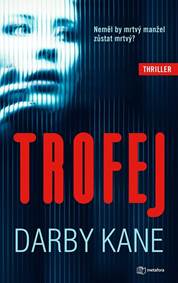 Trofej - Neměl by mrtvý manžel zůstat mrtvý?