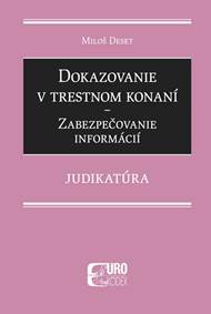 Dokazovanie v trestnom konaní - Zabezpečovanie informácií - Judikatúra